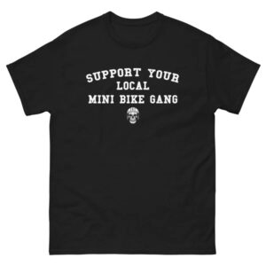 Support Mini Bike Gangs! FREE SHIPPING!